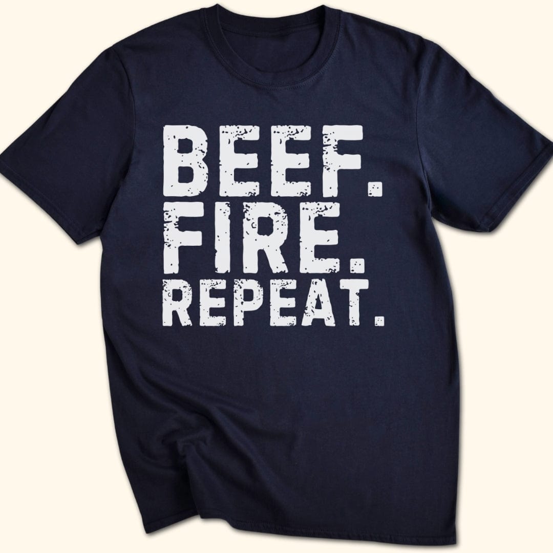 Beef. Fire. Repeat. T-Shirt