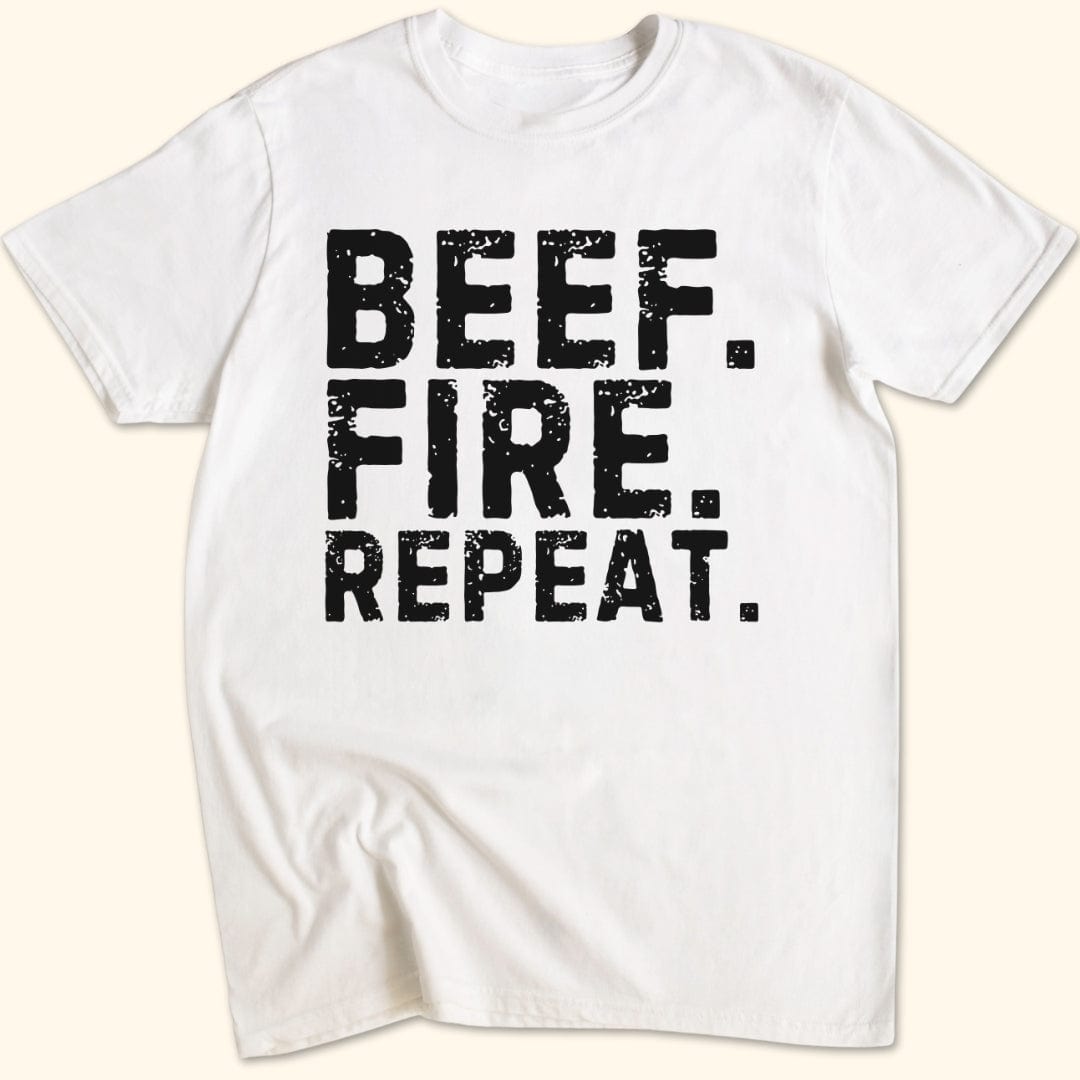 Beef. Fire. Repeat. T-Shirt
