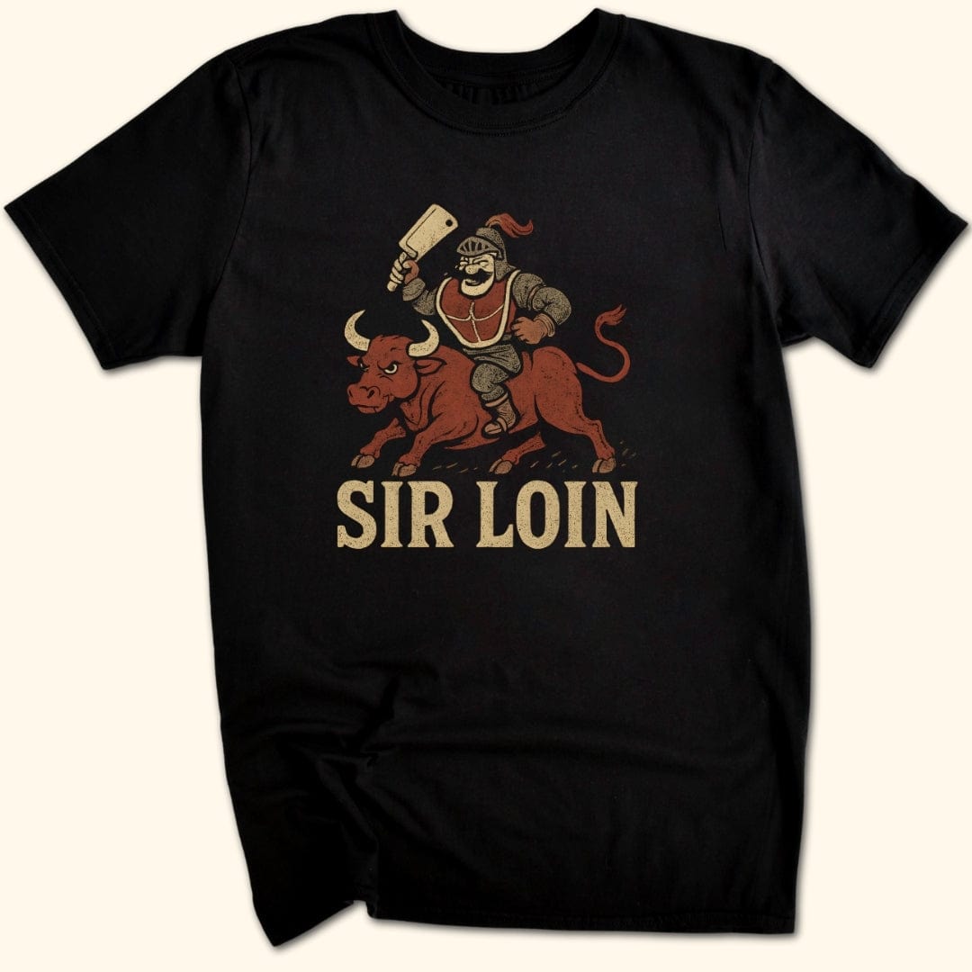 Sir Loin T-Shirt