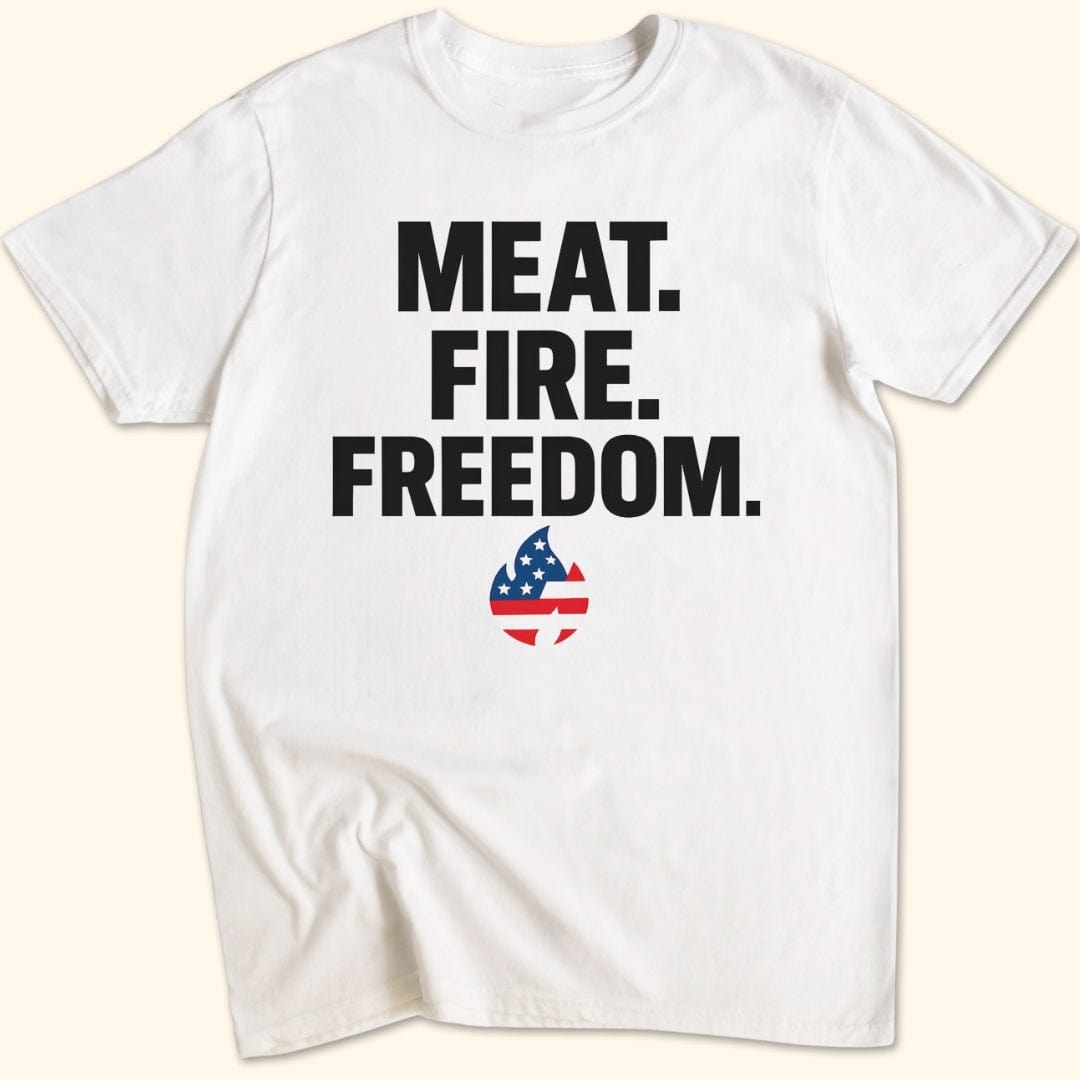 Meat. Fire. Freedom. T-Shirt