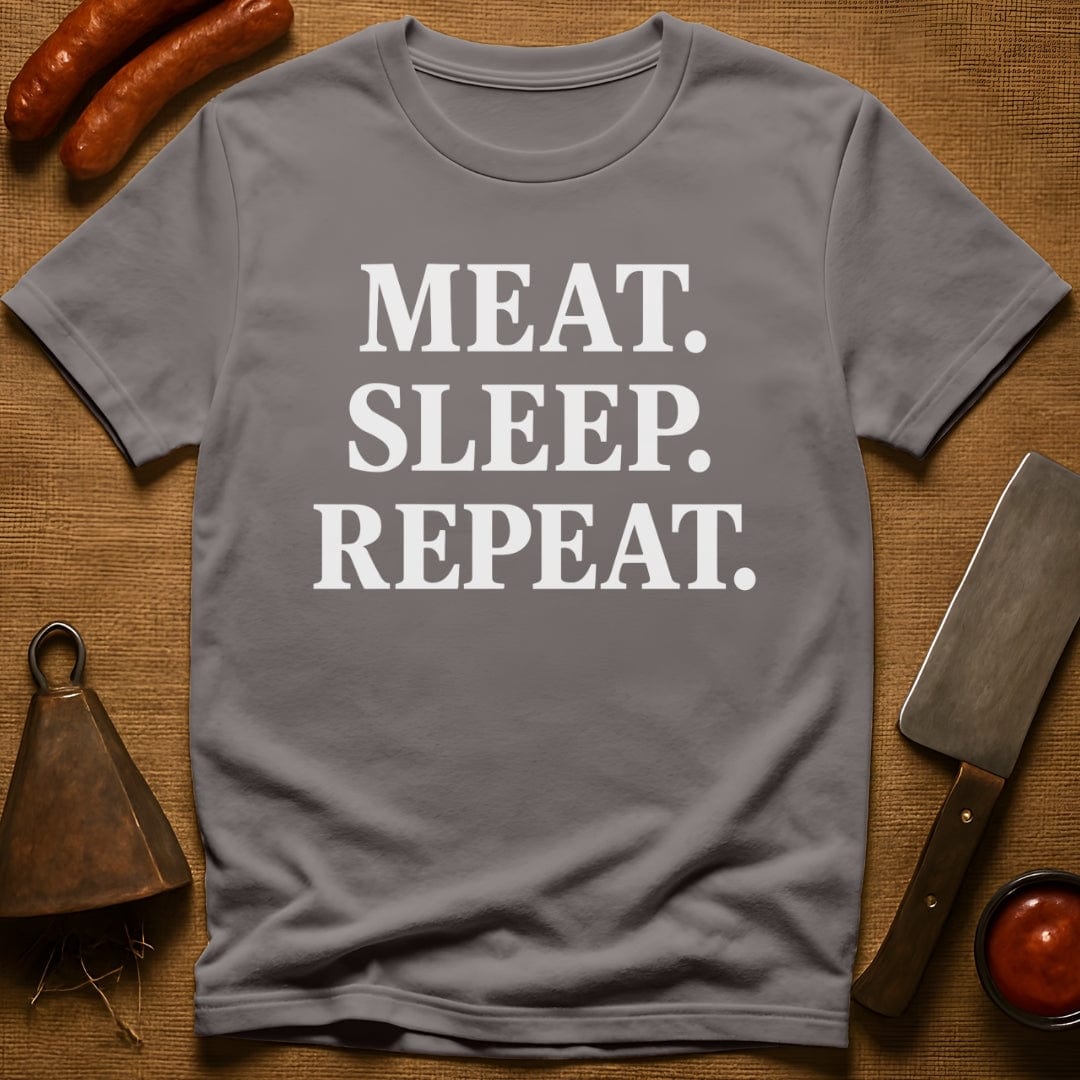 Meat. Sleep. Repeat. T-Shirt