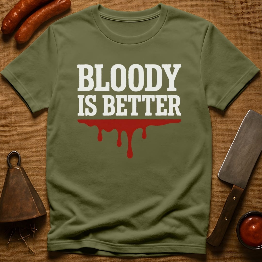 Bloody is Better T-Shirt