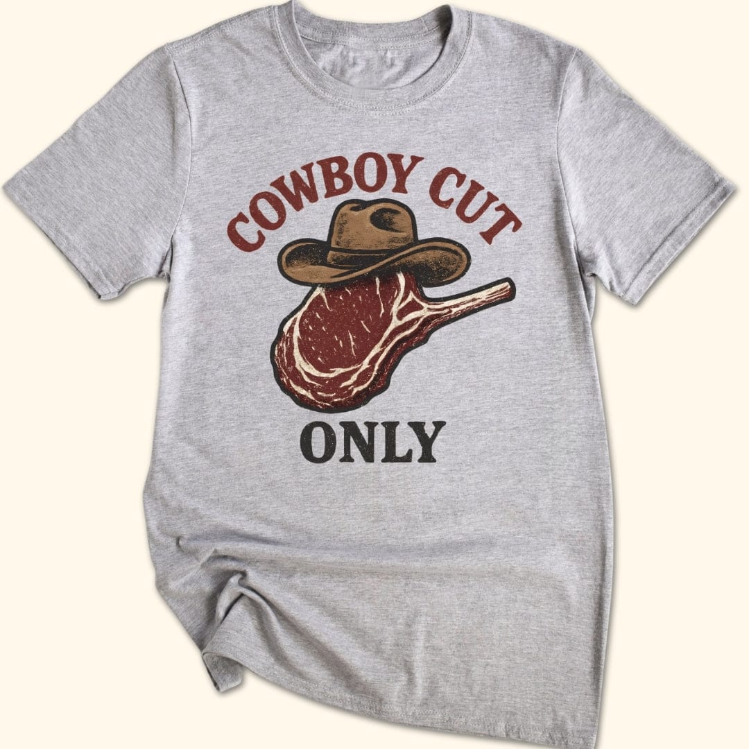 Cowboy Cut Only T-Shirt