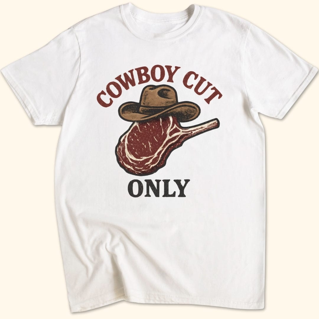 Cowboy Cut Only T-Shirt