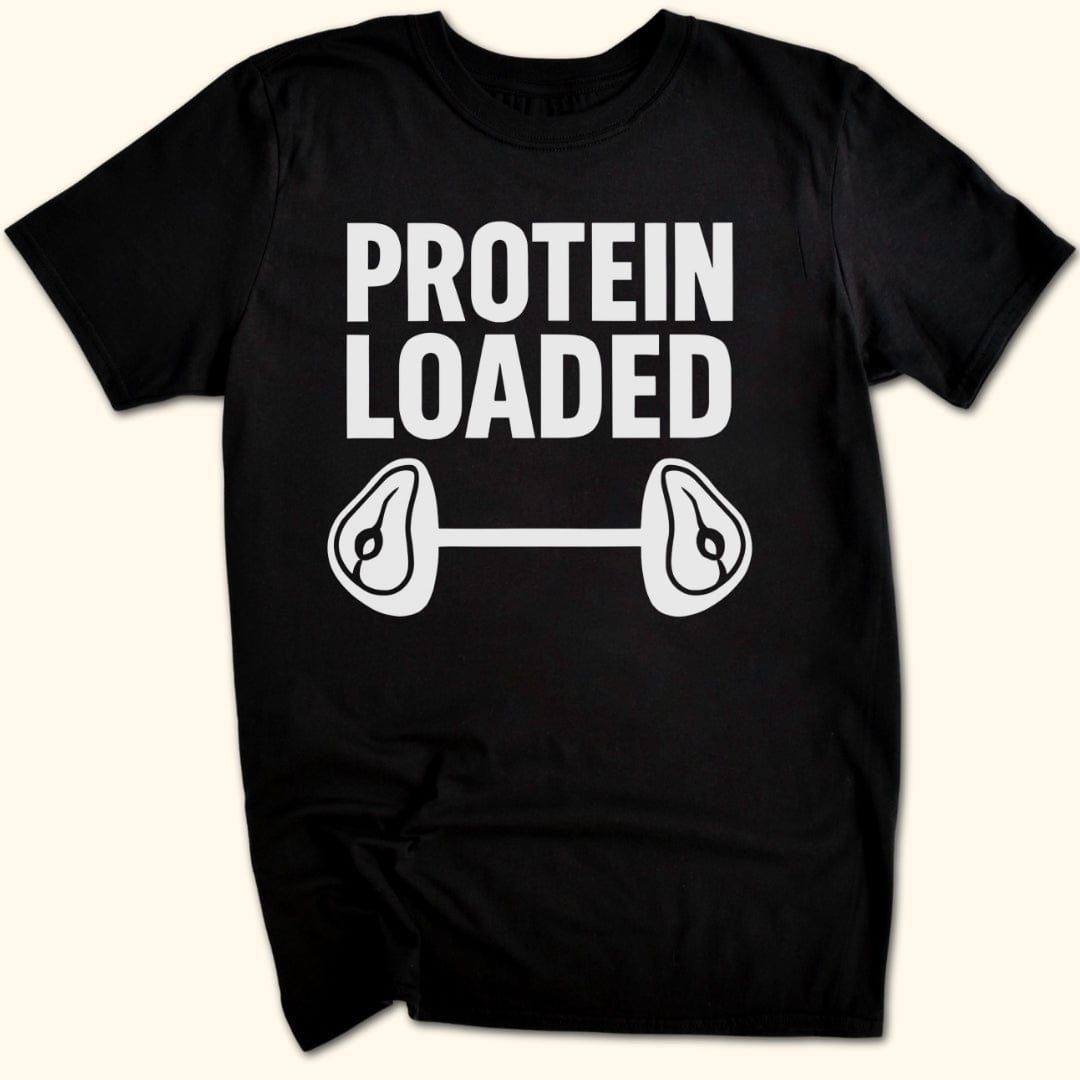 Protein Loaded T-Shirt