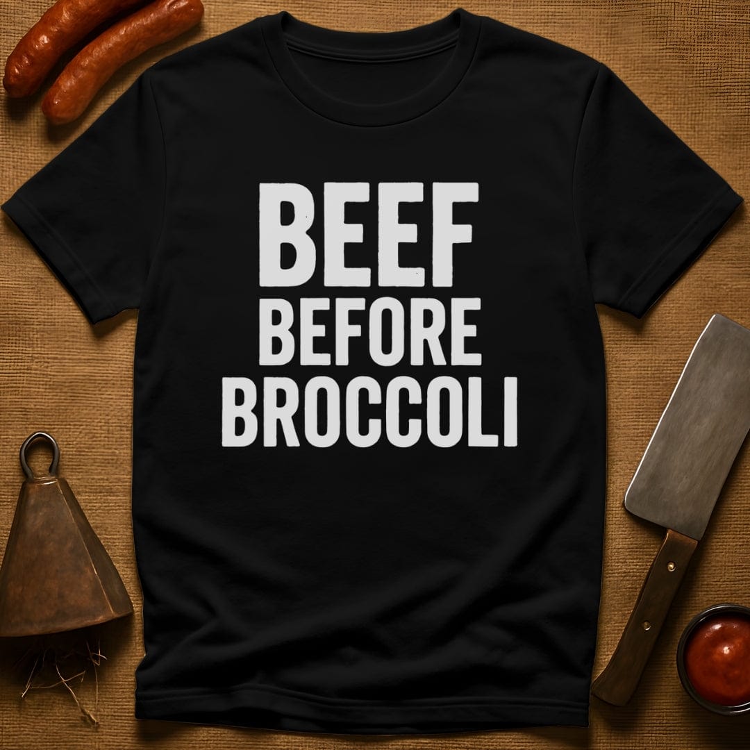Beef Before Broccoli T-Shirt