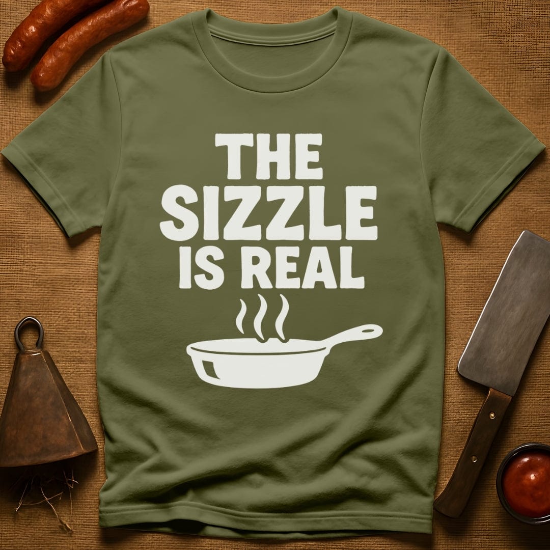 The Sizzle is Real T-Shirt