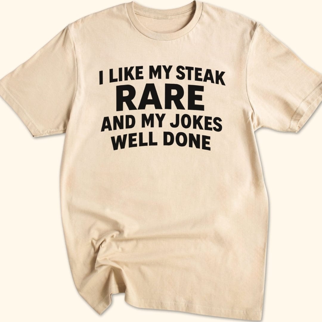 Steak Rare - Jokes Well Done T-Shirt