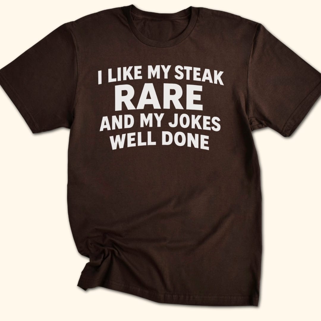 Steak Rare - Jokes Well Done T-Shirt