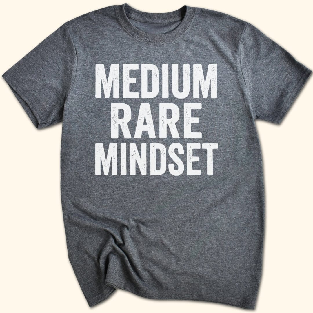 Medium Rare Mindset T-Shirt