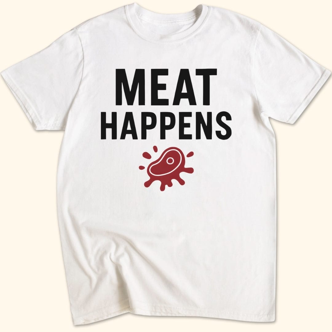 Meat Happens T-Shirt