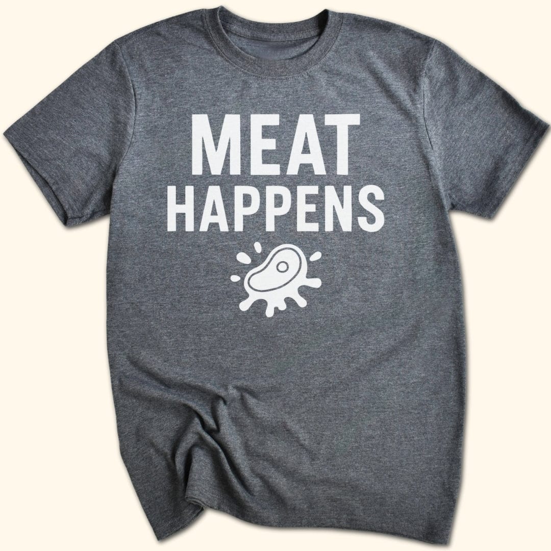 Meat Happens T-Shirt