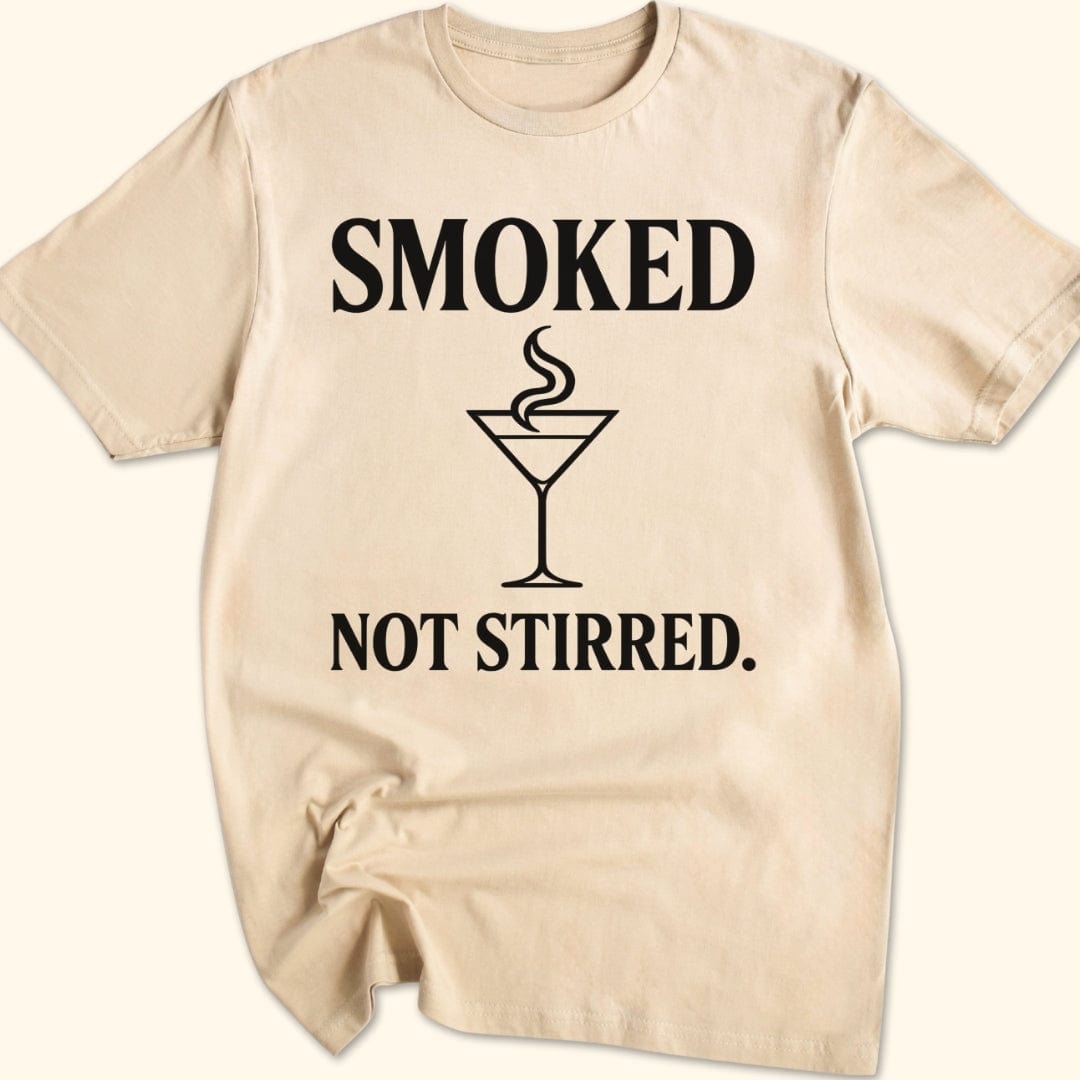 Smoked. Not Stirred. T-Shirt