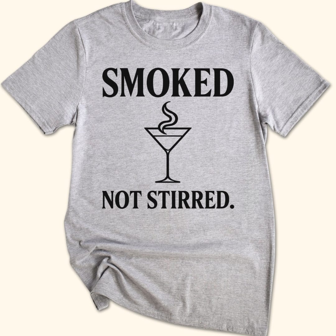 Smoked. Not Stirred. T-Shirt