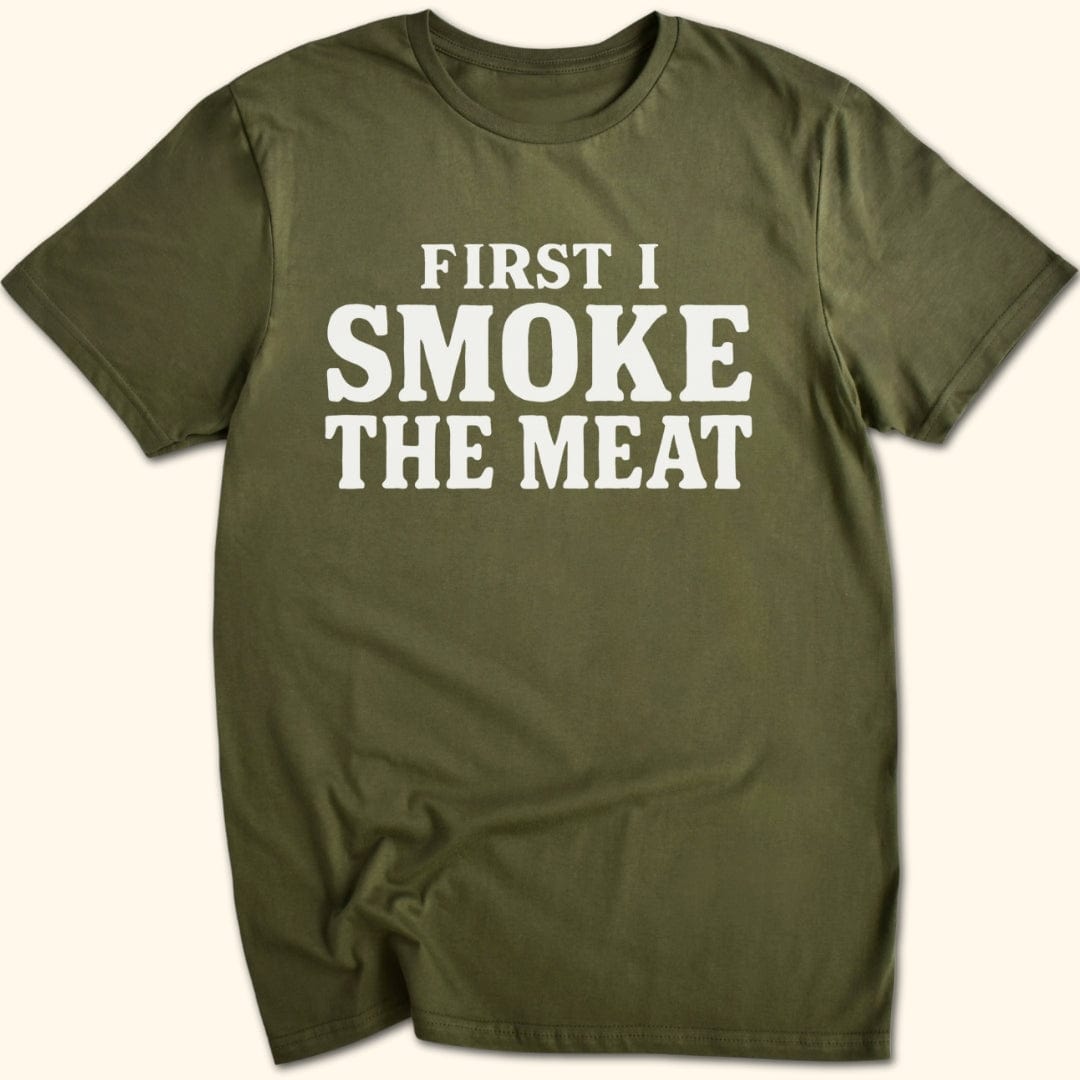 First I Smoke the Meat T-Shirt