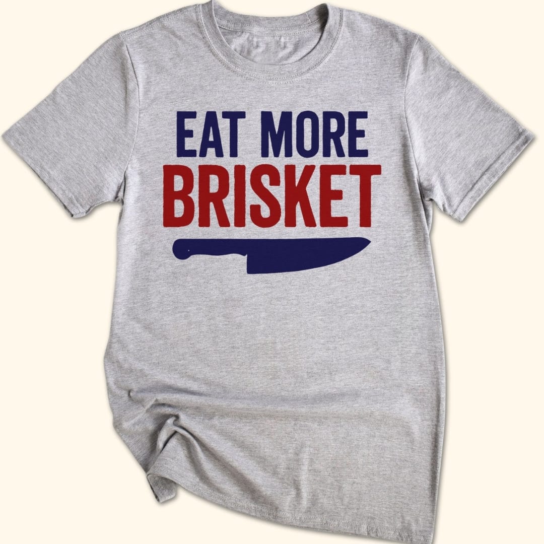 Eat More Brisket T-Shirt