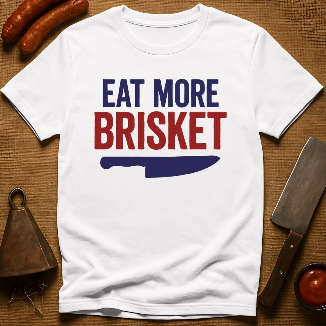 Eat More Brisket T-Shirt