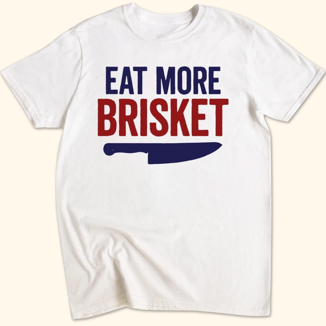 Eat More Brisket T-Shirt