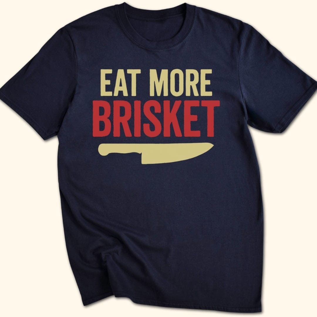 Eat More Brisket T-Shirt