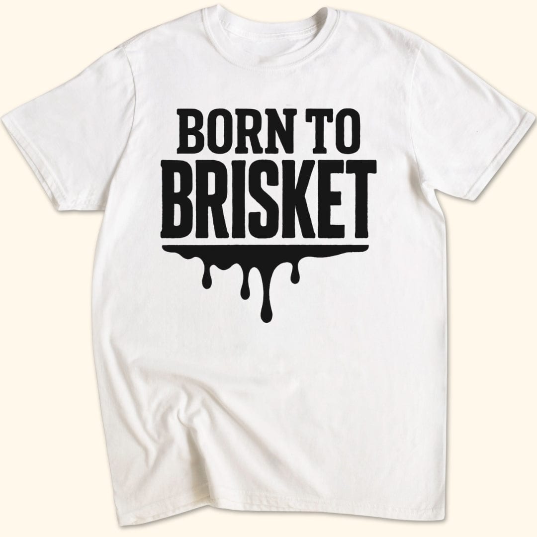 Born to Brisket T-Shirt