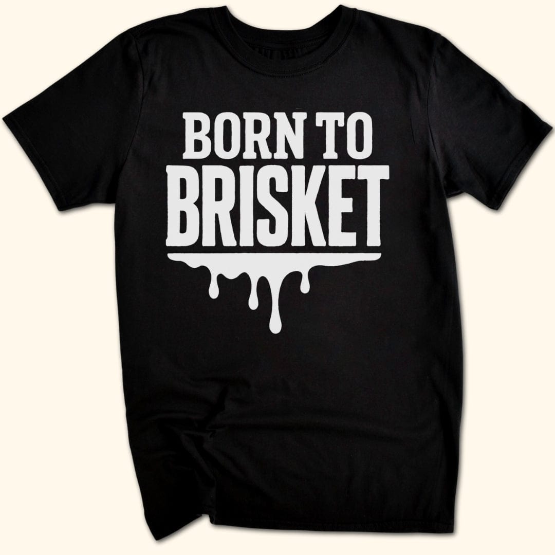 Born to Brisket T-Shirt