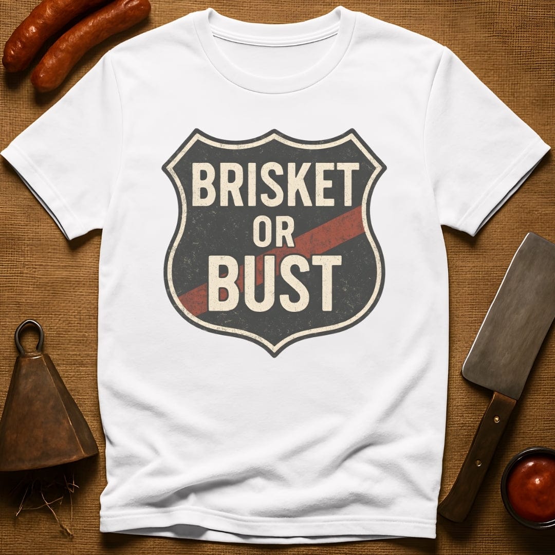 Brisket or Bust T-Shirt