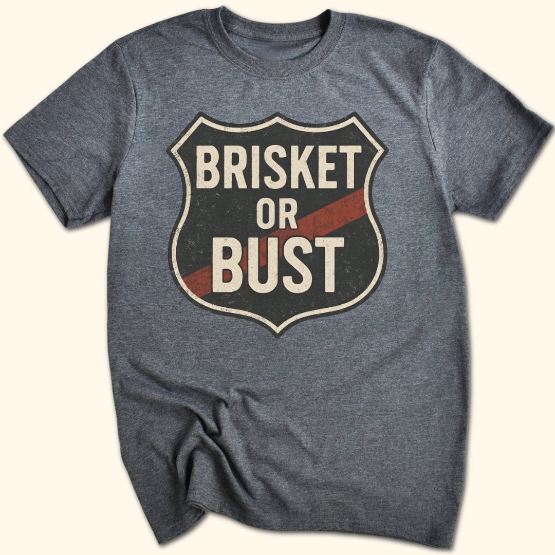 Brisket or Bust T-Shirt