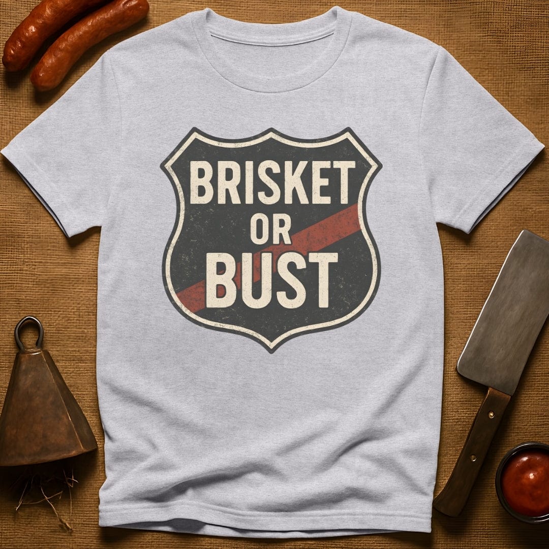 Brisket or Bust T-Shirt