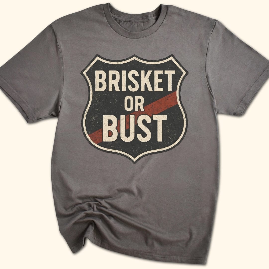 Brisket or Bust T-Shirt