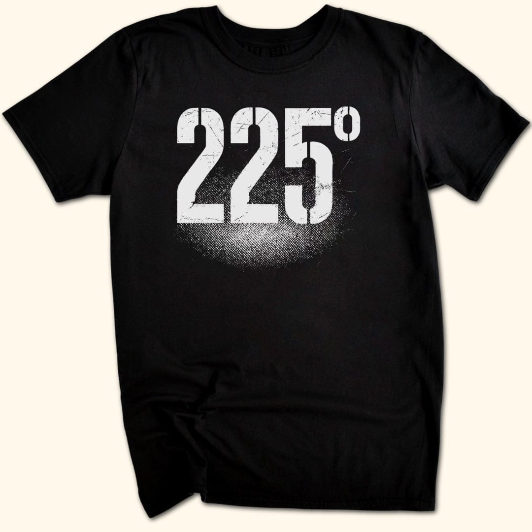 225 Degrees T-Shirt