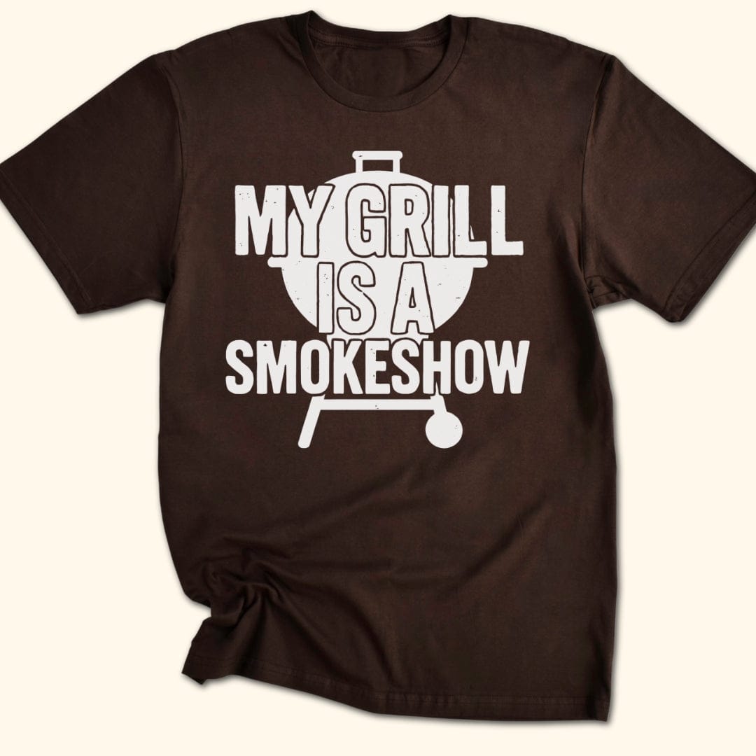 My Grill's a Smokeshow T-Shirt