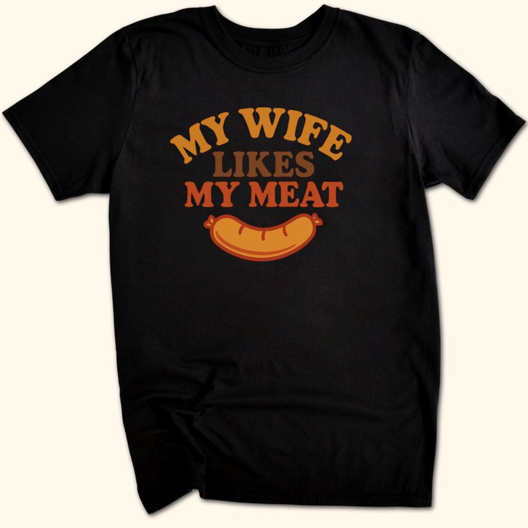 Wife Likes My Meat T-Shirt