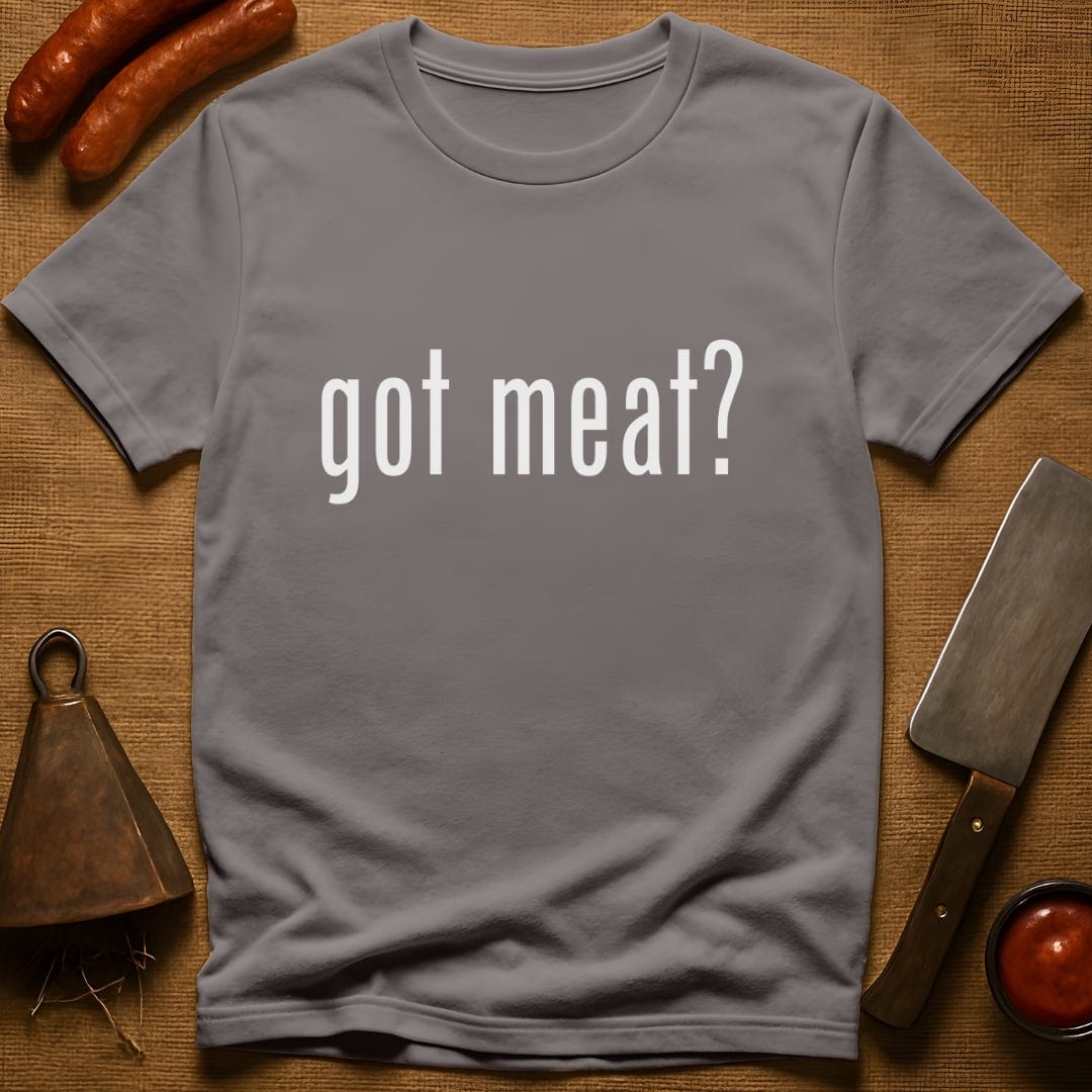 got meat? T-Shirt