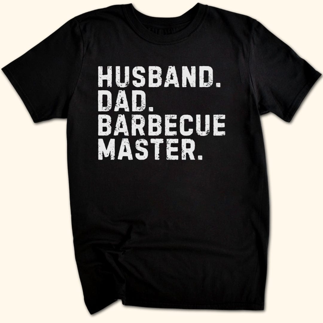 Husband. Dad. BBQ Master. T-Shirt