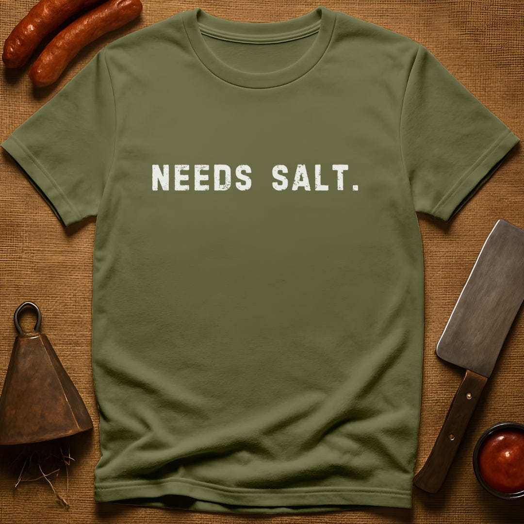 Needs Salt. T-Shirt