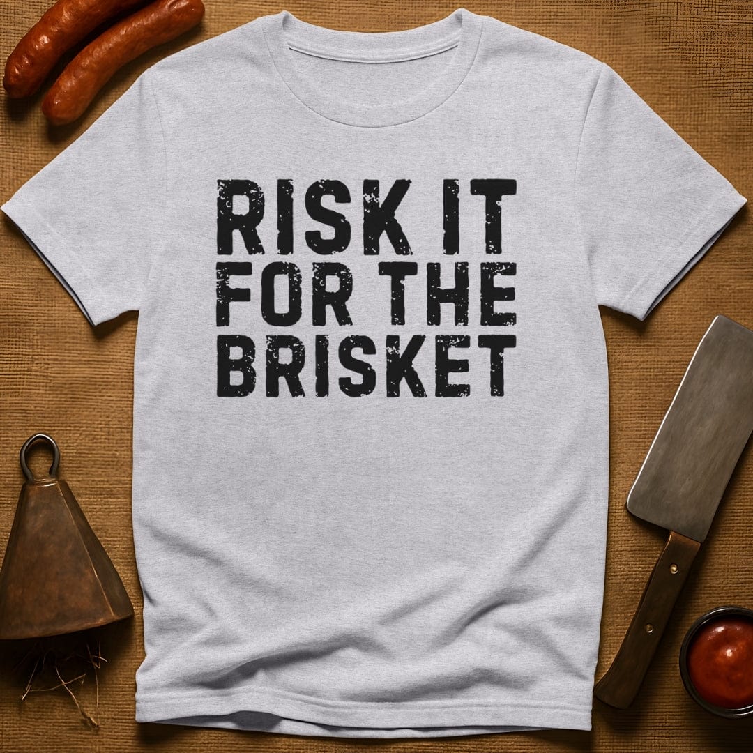 Risk it for the Brisket T-Shirt