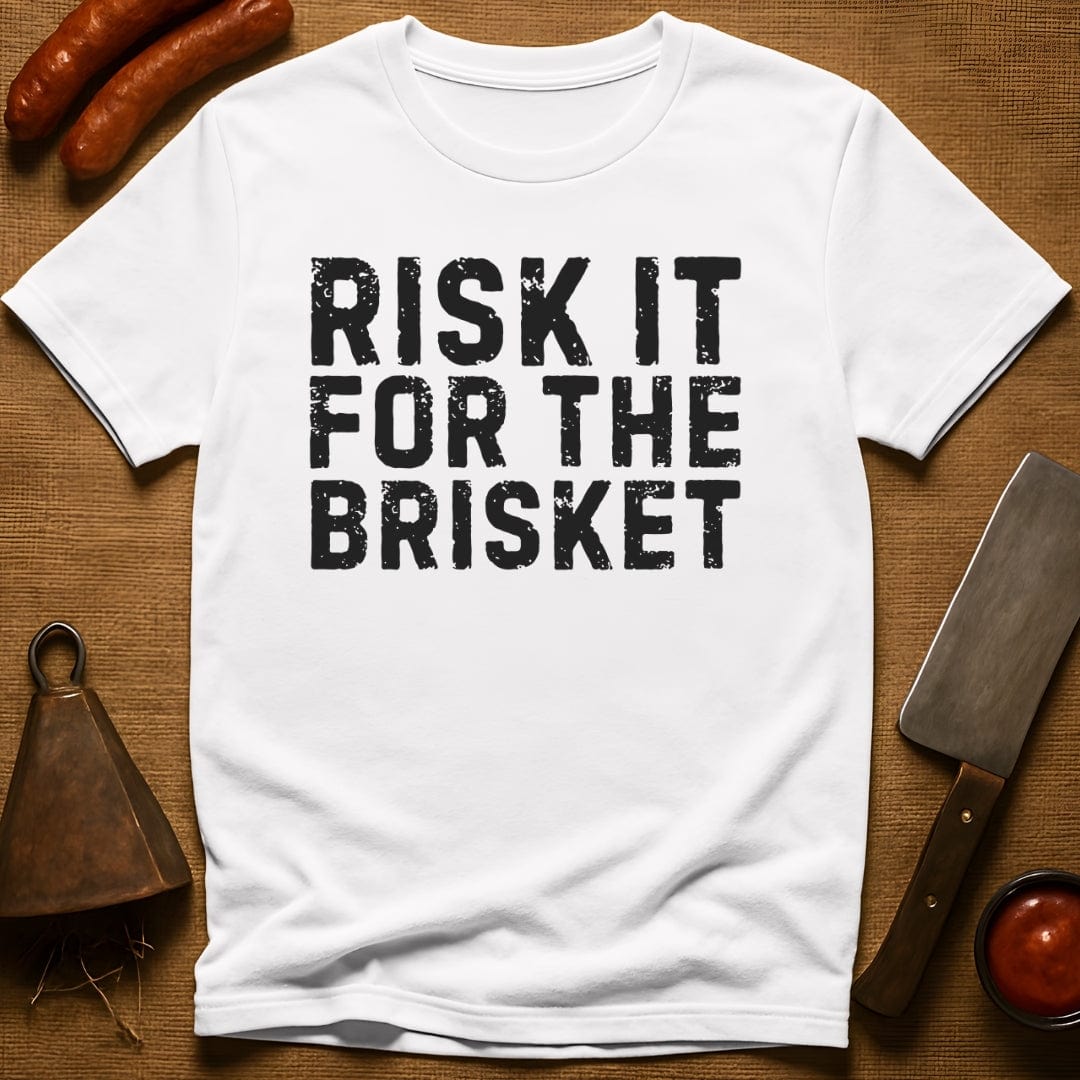 Risk it for the Brisket T-Shirt