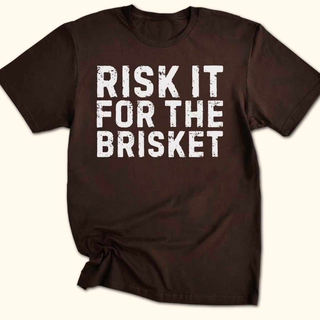 Risk it for the Brisket T-Shirt