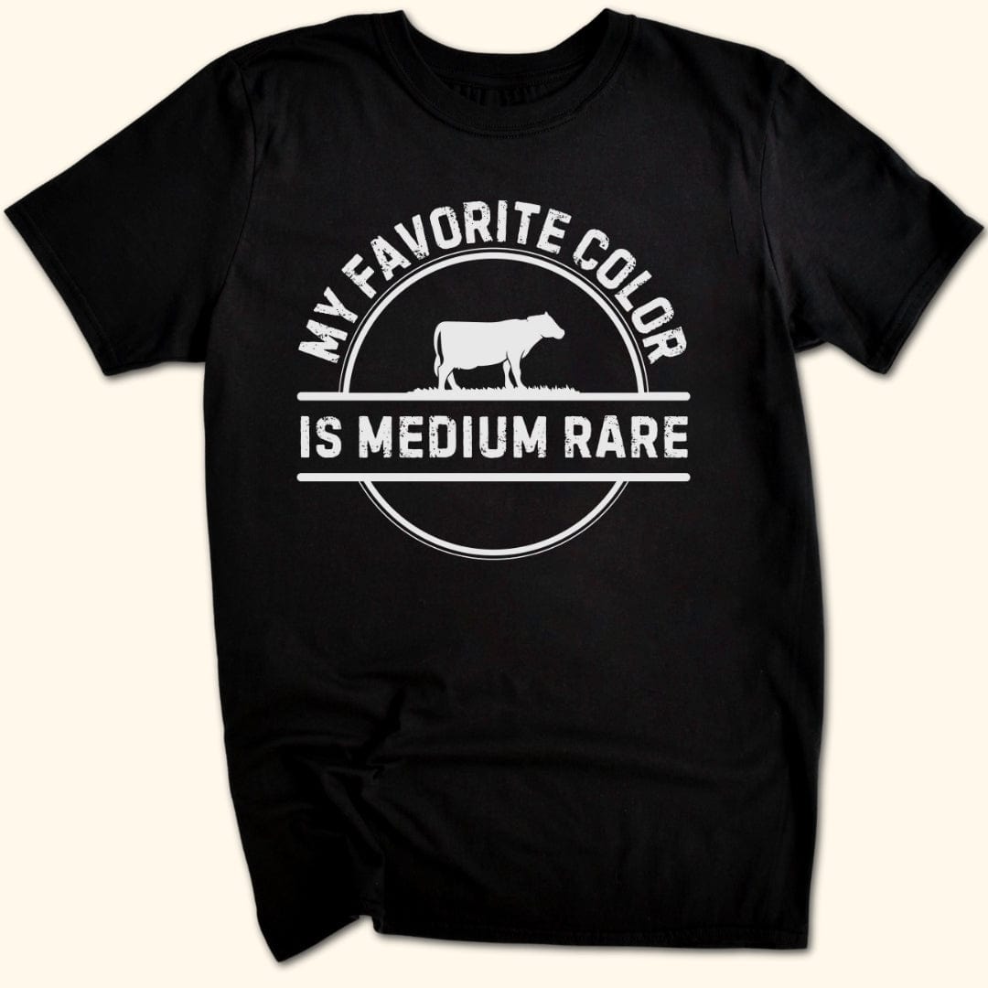 My Favorite Color is Medium Rare T-Shirt