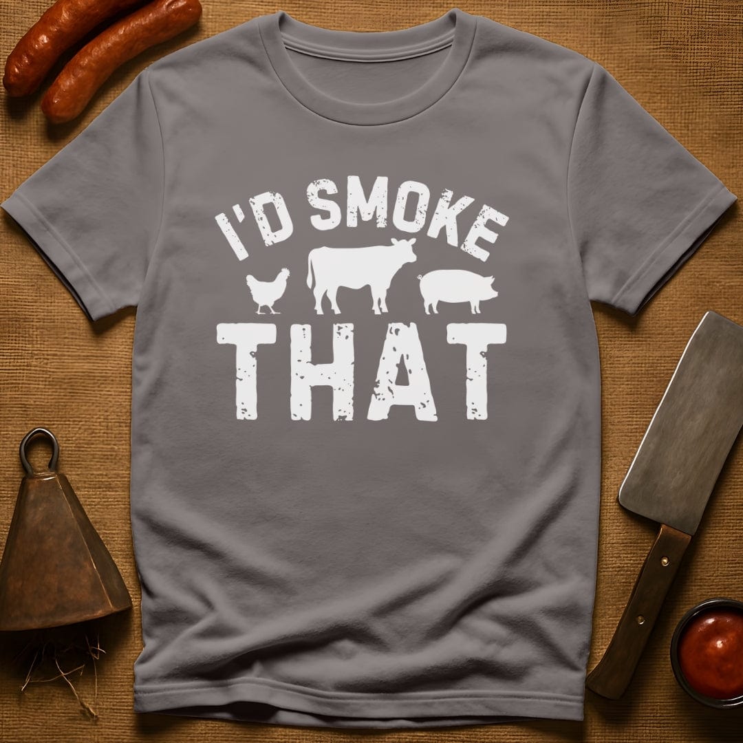 I'd Smoke That T-Shirt