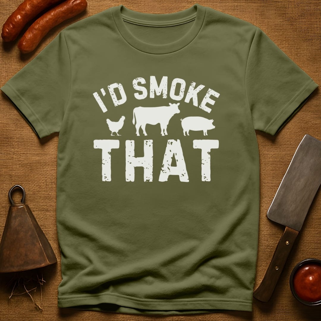I'd Smoke That T-Shirt