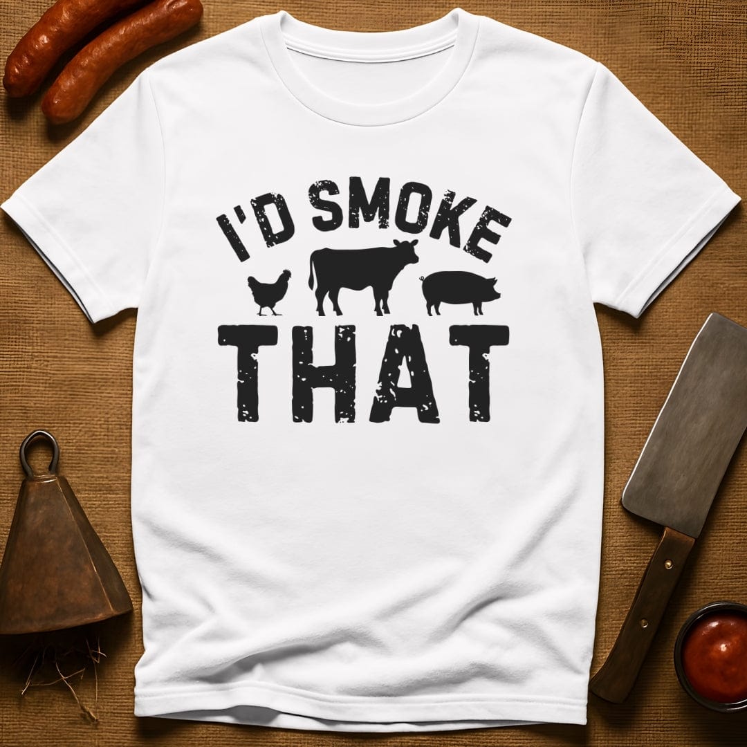 I'd Smoke That T-Shirt
