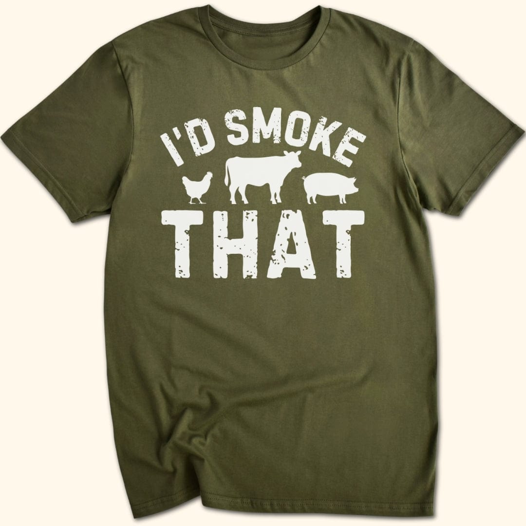 I'd Smoke That T-Shirt