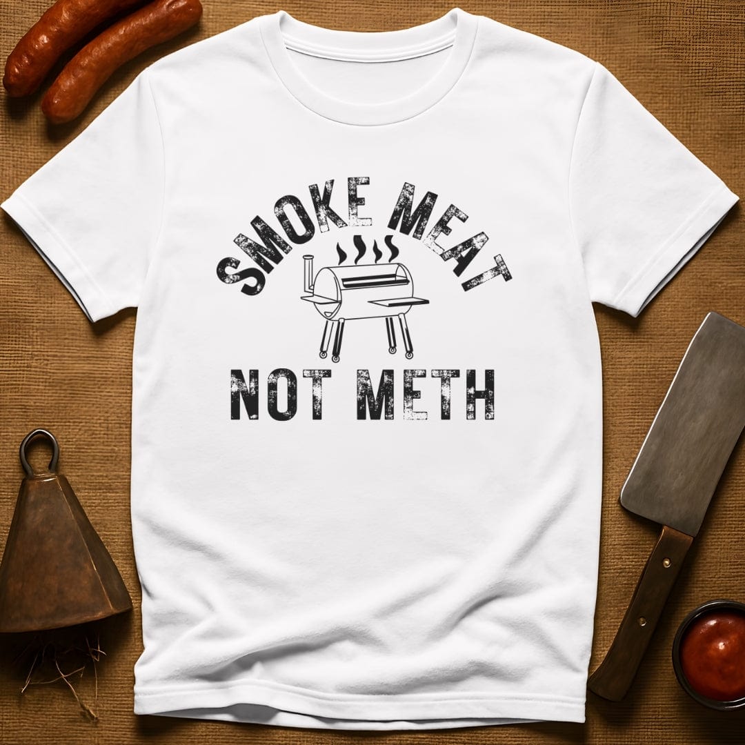 Smoke Meat Not Meth T-Shirt