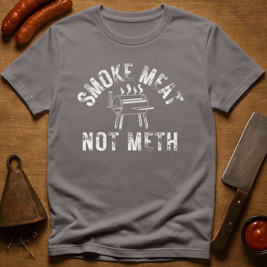 Smoke Meat Not Meth T-Shirt