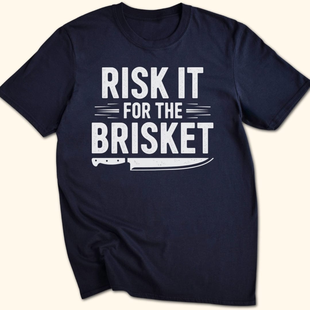 Risk it for the Brisket T-Shirt