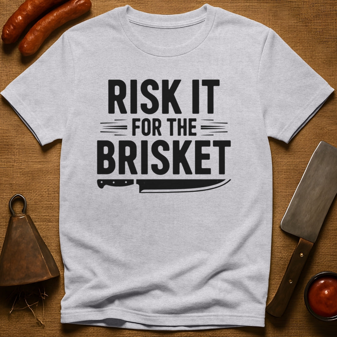 Risk it for the Brisket T-Shirt