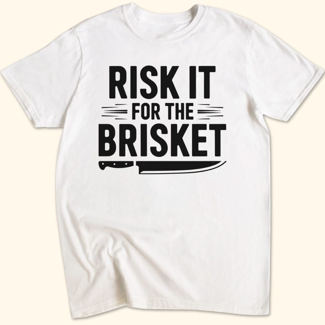 Risk it for the Brisket T-Shirt