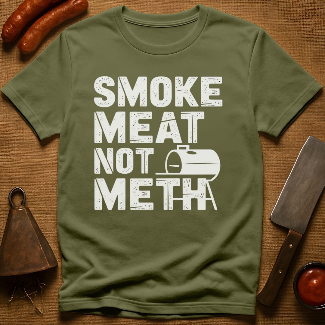 Smoke Meat Not Meth T-Shirt