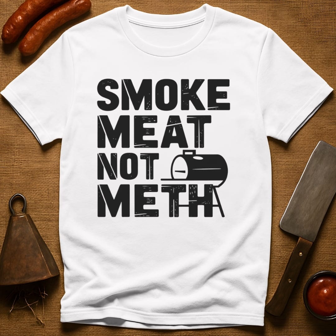Smoke Meat Not Meth T-Shirt